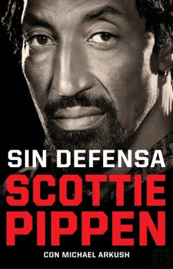 Bertrand.pt - Sin Defensa. Las Explosivas Memorias De Scottie Pippen