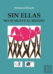Sin Ellas No Se Mueve El Mundo