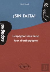 Sin Falta ! L'Espagnol Sans Faute ; Jeux D'Orthographe