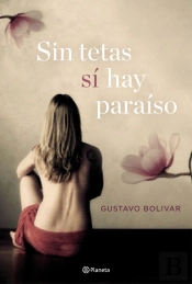 Sin Tetas Sí Hay Paraíso