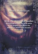 Sinai, The Hedjaz And Soudan Wanderings Around The Birth-Place Of The Prophet And Across The Aethiopian Desert From Sawakin To Chartum