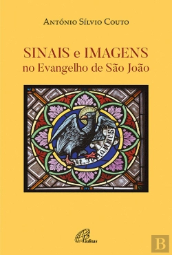 Bertrand.pt - Sinais e Imagens no Evangelho de São João