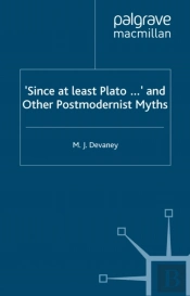 'Since At Least Plato ...' And Other Postmodernist Myths