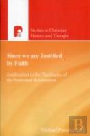 Since We Are Justified By Faith