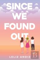 Since We Found Out