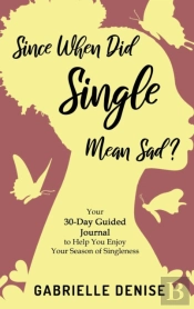 Since When Did Single Mean Sad?