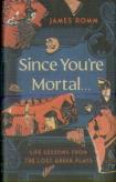 Since You'Re Mortal . . .