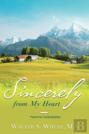 Sincerely From My Heart, Poems For Contemplation