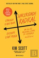 Sinceridade Radical - Consiga o que Quer, Dizendo o que Pensa