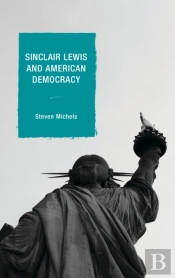Sinclair Lewis And American Democracy
