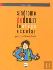 Síndrome De Down. La Etapa Escolar. Guía Para Profesores Y Familias