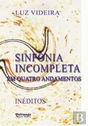 Sinfonia Incompleta em Quatro Andamentos Inéditos