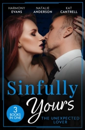 Sinfully Yours: The Unexpected Lover Â€“ 3 Books In 1