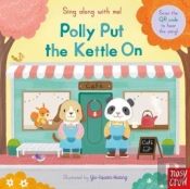 Sing Along With Me! Polly Put The Kettle On