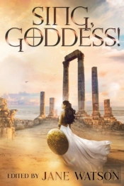 Sing, Goddess!: A Ya Anthology Of Greek