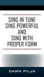 Sing In Tune Sing Powerful And Sing With Proper Form