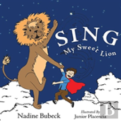 Sing My Sweet Lion