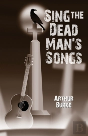 Sing The Dead Man'S Songs