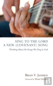 Sing To The Lord A New (Covenant) Song
