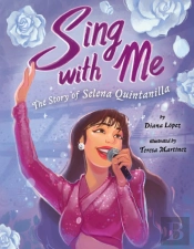 Sing With Me: The Story Of Selena Quintanilla