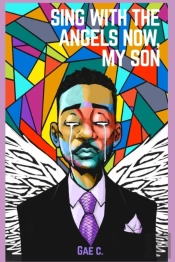 Sing With The Angels Now, My Son