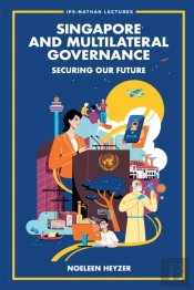 Singapore And Multilateral Governance: Securing Our Future