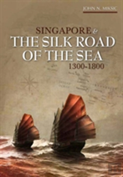 Bertrand.pt - Singapore And The Silk Road Of The Sea, 1300-1800
