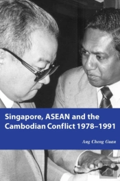 Singapore, Asean And The Cambodian Conflict, 1978-1991