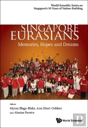 Singapore Eurasians: Memories, Hopes And Dreams