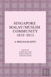 Singapore Malay/Muslim Community, 1819-2015