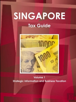 Bertrand.pt - Singapore Tax Guide Volume 1 Strategic Information And Business Taxation