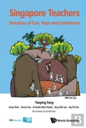 Singapore Teachers: Narratives Of Care, Hope And Commitment