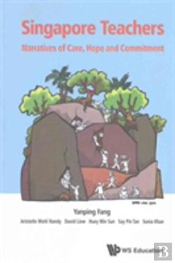 Bertrand.pt - Singapore Teachers: Narratives Of Care, Hope And Commitment