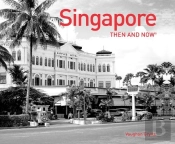 Singapore Then And Nowâ®