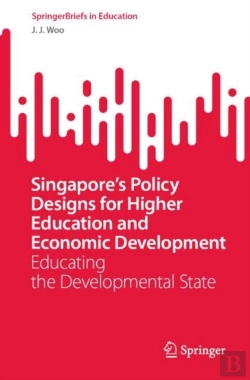 Bertrand.pt - Singaporeâ€™S Policy Designs For Higher Education And Economic Development