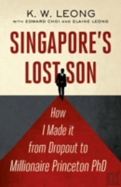 Bertrand.pt - Singapore'S Lost Son: How I Made It From Drop Out To Millionaire Princeton Phd