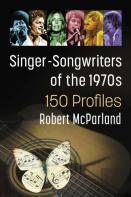 Singer-Songwriters Of The 1970s