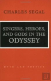 Singers, Heroes, And Gods In The 'Odyssey'