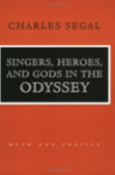 Singers, Heroes, And Gods In The ''Odyssey''