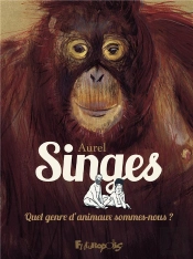 Singes : Quel Genre D'Animaux Sommes-Nous ?