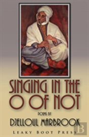 Singing In The O Of Not