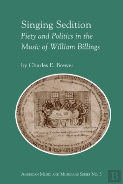 Bertrand.pt - Singing Sedition - Piety And Politics In The Music Of William Billings