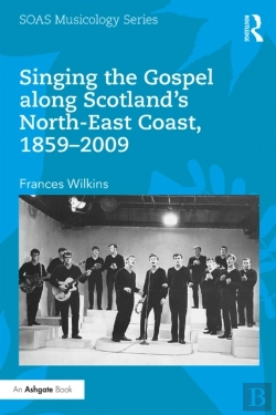 Bertrand.pt - Singing The Gospel Along Scotland'S North-East Coast, 1859-2009