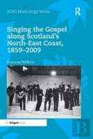 Singing The Gospel Along Scotland'S North-East Coast, 1859-2009