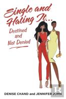 Single And Hating It...Destined And Not Denied