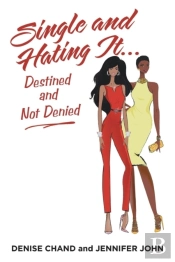 Single And Hating It...Destined And Not Denied