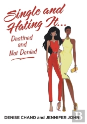 Single And Hating It...Destined And Not Denied