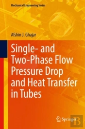 Single- And Two-Phase Flow Pressure Drop And Heat Transfer In Tubes