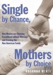 Single By Chance Mothers By Choice