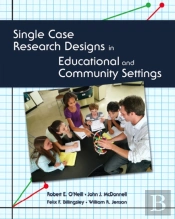 Single Case Research Designs In Educational And Community Settings